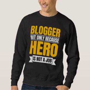 Blogger Writer Publisher Blog Content Creator Blog Trui