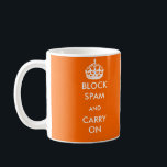 Blokkeer spam en voer Mok in<br><div class="desc">Ontworpen zodat het bewustmakingsbericht duidelijk wordt getoond welke manier u uw mok houdt! Klik op de knop 'Aanpassen' om de achtergrondkleur,  tekst of afbeeldingen toe te voegen of te wijzigen.</div>