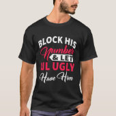 Blokkeer zijn nummer en laat Lil hem lelijk hebben T-shirt (Voorkant)
