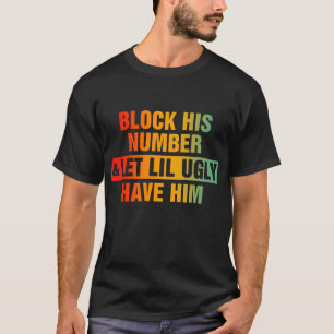 Blokkeer z'n nummer en laat hem op een lelijke man t-shirt