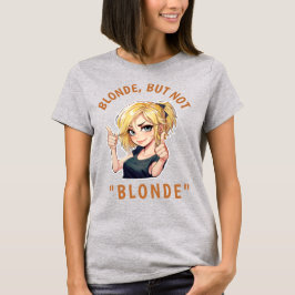 Blond, maar niet "BLOND" T-shirt