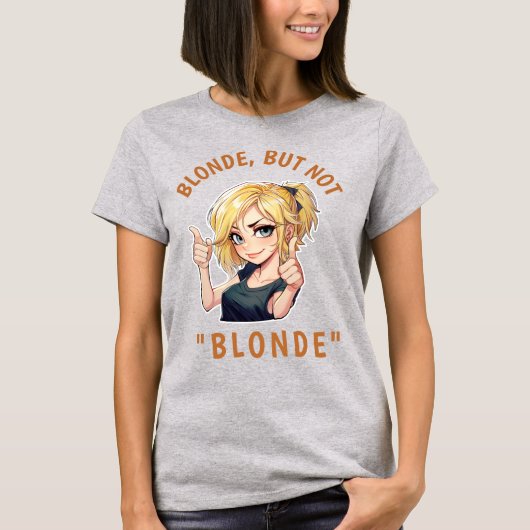 Blond, maar niet "BLOND" T-shirt (Voorkant)