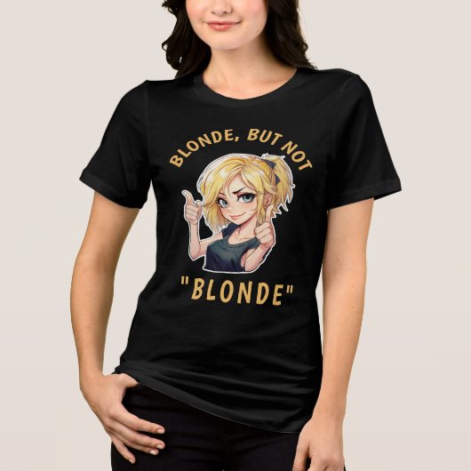 Blond, maar niet "BLOND" Tri-Blend Shirt (Voorkant)