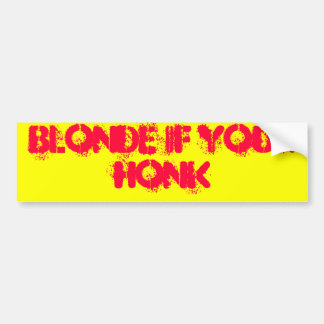Blonde als je honk bumpersticker