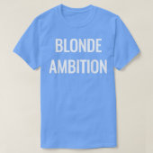 Blonde Ambition Flair Novelty Statement T-shirt (Design voorkant)