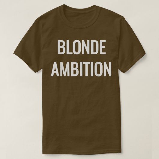 Blonde Ambition Flair Novelty Statement T-shirt (Design voorkant)