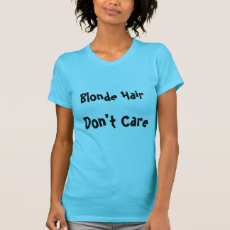 Blonde Hair maakt het niet uit T-shirt