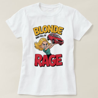 Blonde Rage T-shirt
