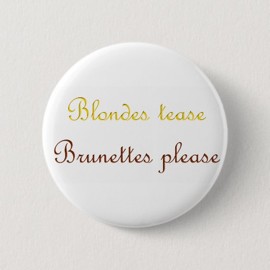 Blondes&Brunettes Ronde Button 5,7 Cm (Voorkant)