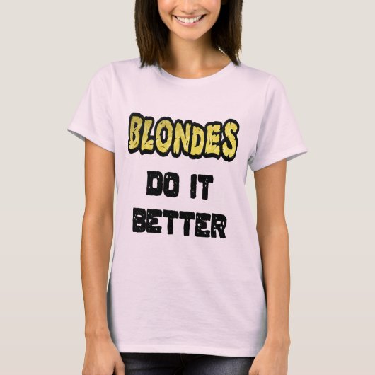 Blondes Do It Better Dames T-Shirt (Voorkant)