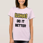 Blondes Do It Better Women's T-Shirt (Voorkant)