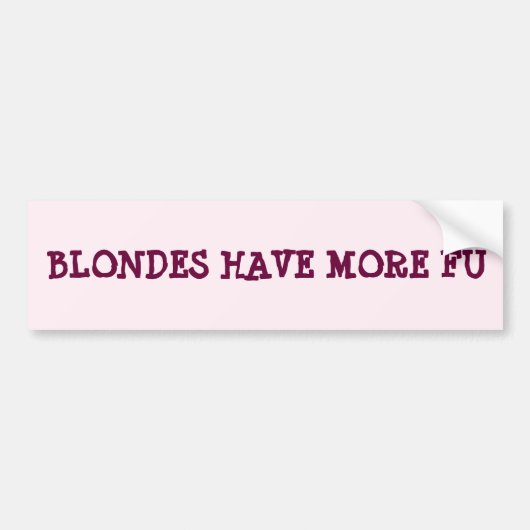 Blondes hebben meer Fu-Bumpersticker Bumpersticker (Voorkant)