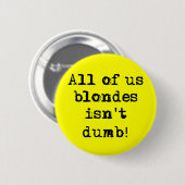 Blondes is geen Dumb Funny Button Humor (Voorkant /achterkant)