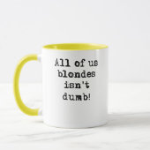 Blondes is geen Dumb Funny Mug Humor Mok (Links)
