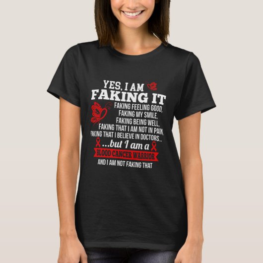 Blood Cancer Awareness - Yes I Am Faking It Red Ri T-shirt (Voorkant)