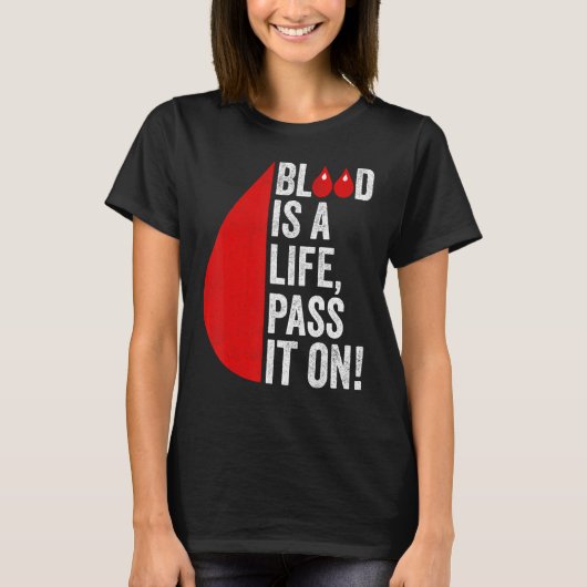 Blood Donation Is Life Pass On Blood-Donor Awarene T-shirt (Voorkant)