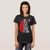 Blood Donation Is Life Pass On Blood-Donor Awarene T-shirt (Voorkant volledig)