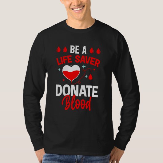 Blood Donor  Be A Life Safe Donate Blood Donation  T-shirt (Voorkant)