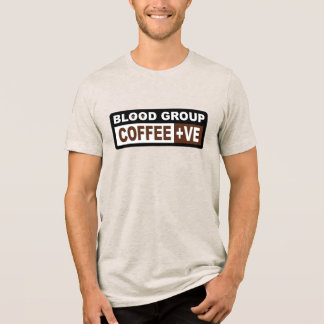 Blood Group Coffee Plus design voor koffieliefhebb Tri-Blend Shirt