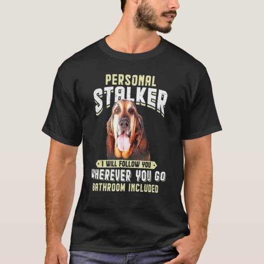 Bloodhound Personal Stalker waar ik je heen zal vo T-shirt (Voorkant)