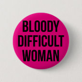 "Bloody Difficult Woman"-badge Ronde Button 5,7 Cm (Voorkant)
