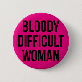 "Bloody Difficult Woman"-badge Ronde Button 5,7 Cm