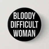 "Bloody Difficult Woman"-badge Ronde Button 5,7 Cm (Voorkant)