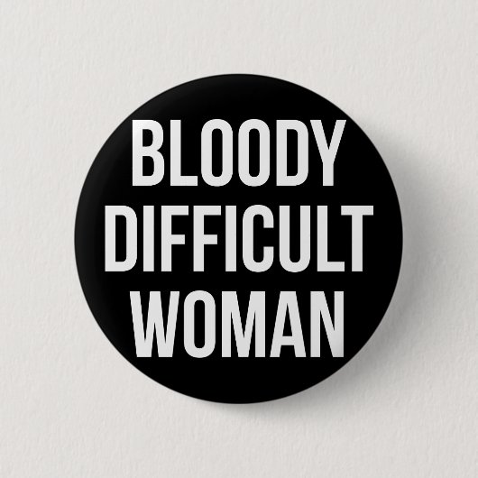 "Bloody Difficult Woman"-badge Ronde Button 5,7 Cm (Voorkant)