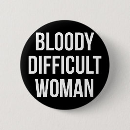 "Bloody Difficult Woman"-badge Ronde Button 5,7 Cm