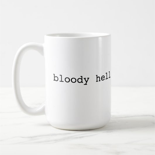 Bloody hel - British slang Koffiemok (Links)