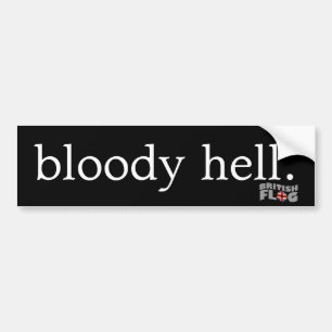 Bloody hel - Britse zinnen Bumpersticker
