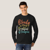Bloody Mary Breakfast van Champions Brunch Bloody T-shirt (Voorkant volledig)