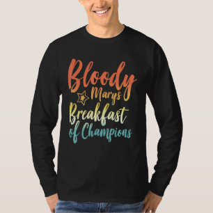 Bloody Mary Breakfast van Champions Brunch Bloody T-shirt