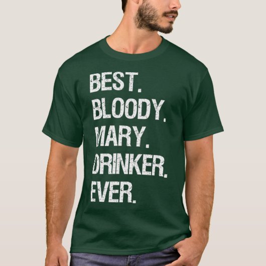 Bloody    Mary Funny Best Bloody Mary Drinker T-shirt (Voorkant)