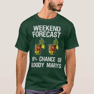 Bloody    MaryFunny Forecast T-shirt