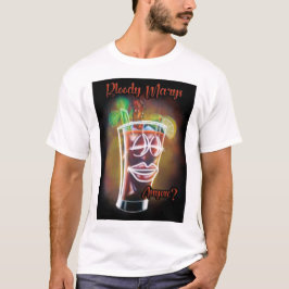 Bloody Marys Iemand? T-shirt