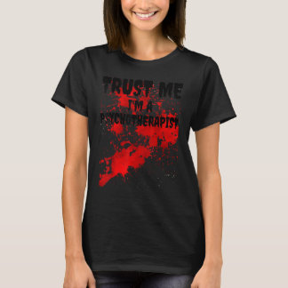 Bloody Trust me Ik ben een psychotherapeut Scary H T-shirt