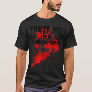Bloody Trust me Ik ben een psychotherapeut Scary H T-shirt
