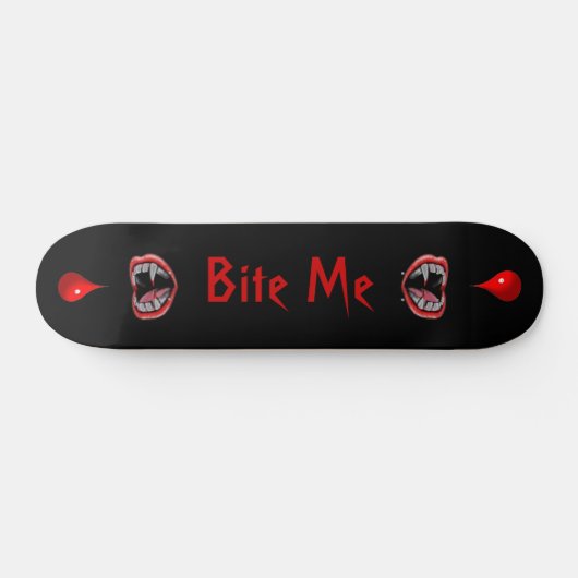 Bloody Vampire Fangs - "Bite Me" - Skateboard (Horizontaal)