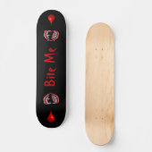 Bloody Vampire Fangs - "Bite Me" - Skateboard (Voorkant)