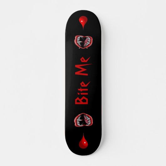 Bloody Vampire Fangs - "Bite Me" - Skateboard (Voorkant)