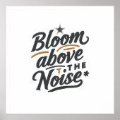 Bloom Above The Noise | Inspirational Retro Poster (Voorkant)