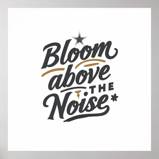 Bloom Above The Noise | Inspirational Retro Poster (Voorkant)