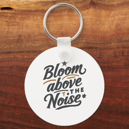 Bloom Above The Noise | Inspirational Retro  Sleutelhanger (Voorkant)