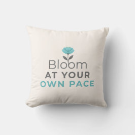 Bloom at Your Own Pace Minimal Motivational Pillow Kussen