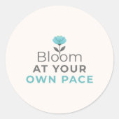 Bloom at Your Own Pace Minimal Motivational Sticke Ronde Sticker (Voorkant)