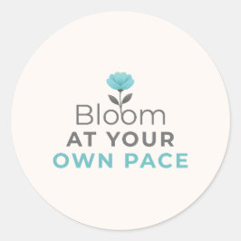 Bloom at Your Own Pace Minimal Motivational Sticke Ronde Sticker