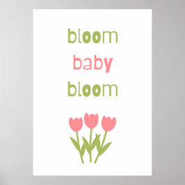 Bloom baby bloei poster