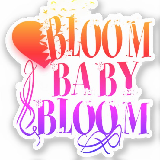 Bloom Baby Bloom – Boss Babe Edition Vinyl Sticker (Voorkant)