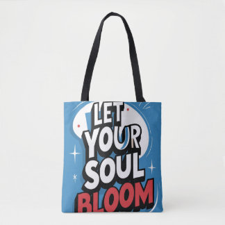 Bloom Boldly - "Laat je ziel bloeien" Motivatie Tote Bag